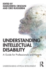 Image for Understanding Intellectual Disability: A Guide for Professionals and Parents