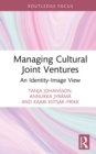 Image for Managing Cultural Joint Ventures: An Identity-Image View