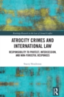 Image for Atrocity Crimes and International Law: Responsibility to Protect, Intercession, and Non-Forceful Responses