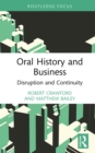 Image for Oral History and Business: Disruption and Continuity