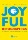 Image for Joyful Infographics: A Friendly, Human Approach to Data