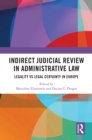 Image for Indirect Judicial Review in Administrative Law: Legality Vs Legal Certainty in Europe