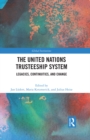 Image for The United Nations Trusteeship System: Legacies, Continuities, and Change