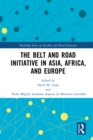 Image for The Belt and Road Initiative in Asia, Africa, and Europe