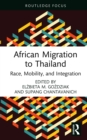 Image for African Migration to Thailand: Race, Mobility, and Integration