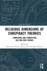 Image for Religious Dimensions of Conspiracy Theories: Comparing and Connecting Old and New Trends
