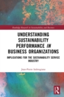Image for Understanding sustainability performance in business organizations: implications for the sustainability service industry
