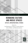 Image for Remaking Culture and Music Spaces: Affects, Infrastructures, Futures