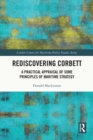 Image for Rediscovering Corbett: A Practical Appraisal of Some Principles of Maritime Strategy