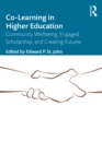 Image for Co-learning in higher education: community wellbeing, engaged scholarship, and creating futures