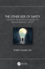 Image for The Other Side of Safety: Moving from Results-Based to Behavior-Based Safety