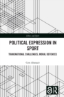 Image for Political Expression in Sport: Transnational Challenges, Moral Defences