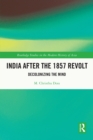Image for India After the 1857 Revolt: Decolonising the Mind