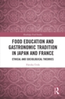 Image for Food Education and Gastronomic Tradition in Japan and France: Ethical and Sociological Theories