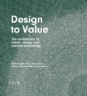Image for Design to Value: The Architecture of Holistic Design and Creative Technology