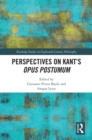 Image for Perspectives on Kant&#39;s Opus Postumum
