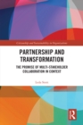 Image for Partnership and Transformation: The Promise of Multi-Stakeholder Collaboration in Context