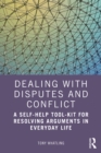 Image for Dealing With Disputes and Conflict: A Self-Help Tool-Kit for Resolving Arguments in Everyday Life