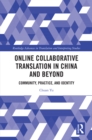 Image for Online Collaborative Translation in China and Beyond: Community, Practice, and Identity