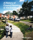 Image for A history of council housing in 100 estates