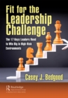 Image for Fit for the Leadership Challenge: The 17 Keys Leaders Need to Win Big in High-Risk Environments
