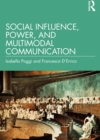 Image for Social Influence, Power, and Multimodal Communication