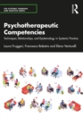 Image for Psychotherapeutic competencies: techniques, relationships, and epistemology in systemic practice