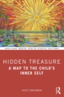 Image for Hidden Treasure: A Map to the Child&#39;s Inner Self