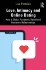 Image for Love, Intimacy and Online Dating: How a Global Pandemic Redefined Romantic Relationships