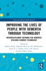 Image for Improving the Lives of People With Dementia Through Technology: Interdisciplinary Network for Dementia Utilising Current Technology