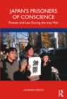 Image for Japan&#39;s Prisoners of Conscience: Protest and Law During the Iraq War