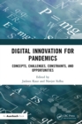 Image for Digital Innovation for Pandemics: Concepts, Challenges, Constraints, and Opportunities