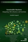 Image for Sustainable Business: Integrating CSR in Business and Functions