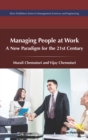 Image for Managing People at Work: A New Paradigm for the 21st Century