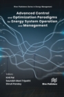 Image for Advanced control &amp; optimization paradigms for energy system operation and management