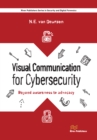 Image for Visual Communication for Cybersecurity: Beyond Awareness to Advocacy