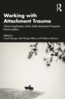 Image for Working With Attachment Trauma: Clinical Application of the Adult Attachment Projective