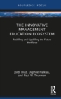 Image for The innovative management education ecosystem: reskilling and upskilling the future workforce