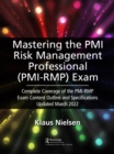 Image for Mastering the PMI Risk Management Professional (PMI-RMP) Exam: Complete Coverage of the PMI-RMP Exam Content Outline and Specifications