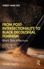 Image for From Post-Intersectionality to Black Decolonial Feminism: Black Skin Affections