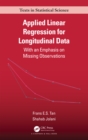 Image for Applied Linear Regression for Longitudinal Data: With an Emphasis on Missing Observations
