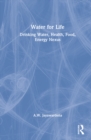 Image for Water for Life: Drinking Water, Health, Food, Energy Nexus