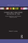 Image for China&#39;s Belt and Road Initiative at Ten: Country Experiences in the Americas, Oceania and Asia