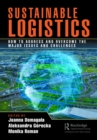 Image for Sustainable logistics: how to address and overcome the major issues and challenges