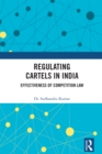 Image for Regulating Cartels in India: Effectiveness of Competition Law