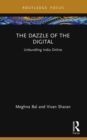 Image for The Dazzle of the Digital: Unbundling India Online