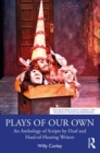 Image for Plays of Our Own: An Anthology of Scripts by Deaf and Hard-of-Hearing Writers