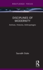 Image for Disciplines of Modernity: Archives, Histories, Anthropologies