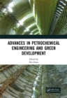 Image for Advances in petrochemical engineering and green development: proceedings of the 3rd International Conference on Petrochemical Engineering and Green Development (ICPEGD 2022), Shanghai, China, 25-27 February 2022