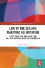 Image for Law of the Sea and Maritime Delimitation: State Practice and Case Law in Latin America and the Caribbean